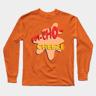 not your cheeze Long Sleeve T-Shirt